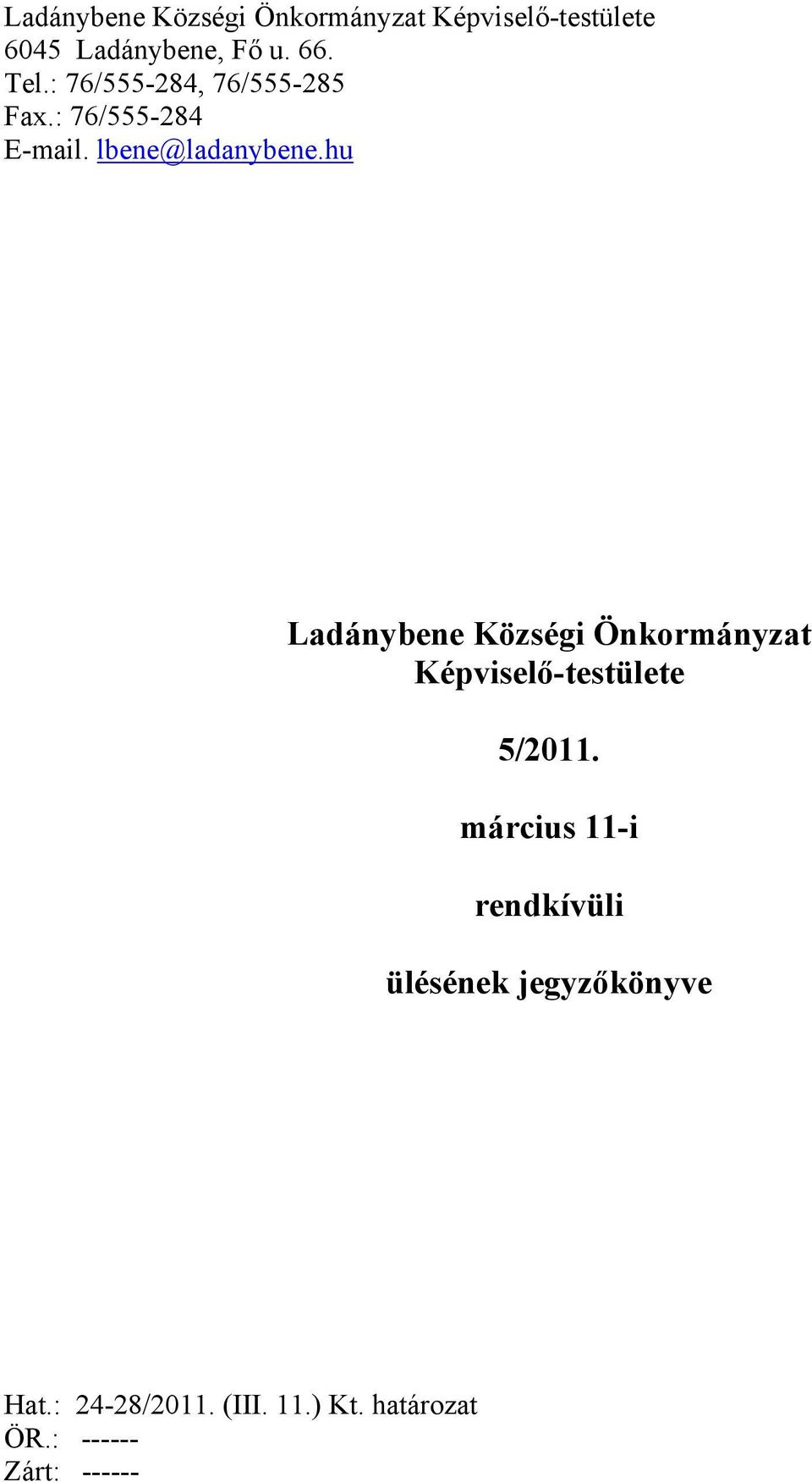 hu Ladánybene Községi Önkormányzat Képviselő-testülete 5/2011.