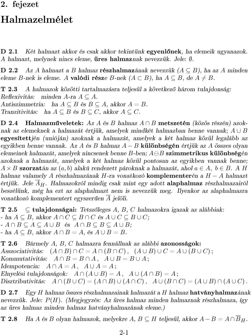 Tranzitivitás: ha A B és B C, akkor A C. D 2.