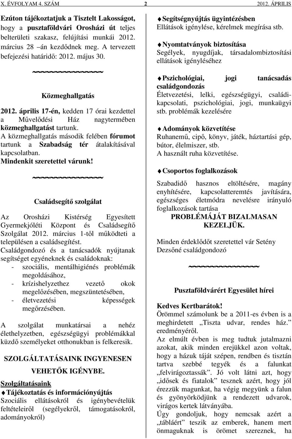 A közmeghallgatás második felében fórumot tartunk a Szabadság tér átalakításával kapcsolatban. Mindenkit szeretettel várunk!