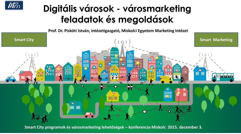Piskóti István, intézetigazgató, Miskolci Egyetem Marketing Intézet