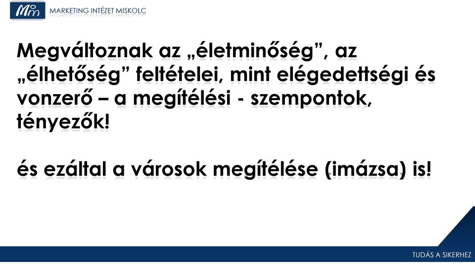 a megítélési - szempontok, tényezők!