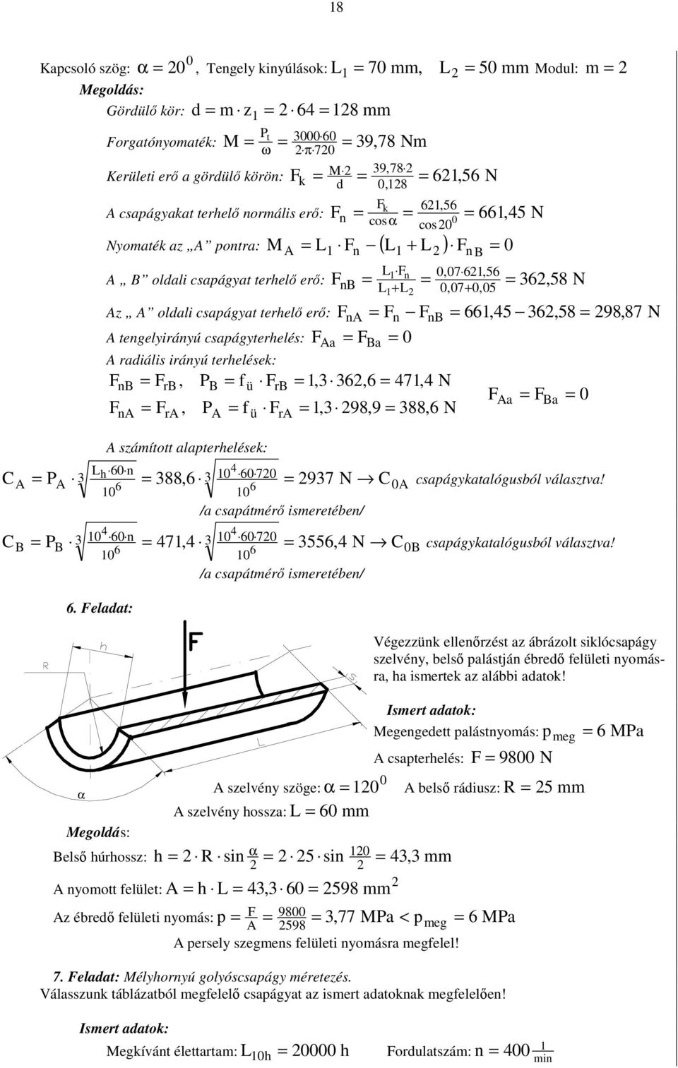 alaperheléek: rb C L 4 h 7 A PA 88, 97 N /a capáérı iereébe/ C 4 4 7 B PB 47,4 55,4 N /a capáérı iereébe/. elaa: ra,58 N A B,45,58,, 47,4 N, 98,9 88, N C A C Aa Ba capágykaalóguból válava!