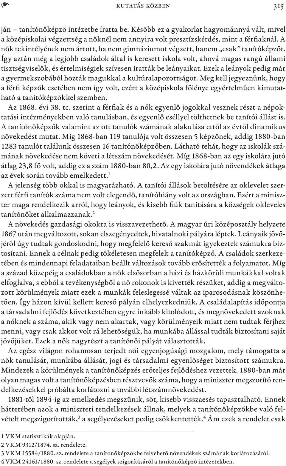 Így aztán még a legjobb családok által is keresett iskola volt, ahová magas rangú állami tisztségviselők, és értelmiségiek szívesen íratták be leányaikat.