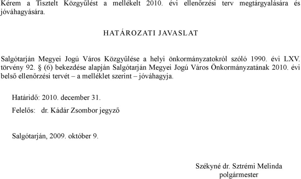 törvény 92. (6) bekezdése alapján Salgótarján Megyei Jogú Város Önkormányzatának 2010.