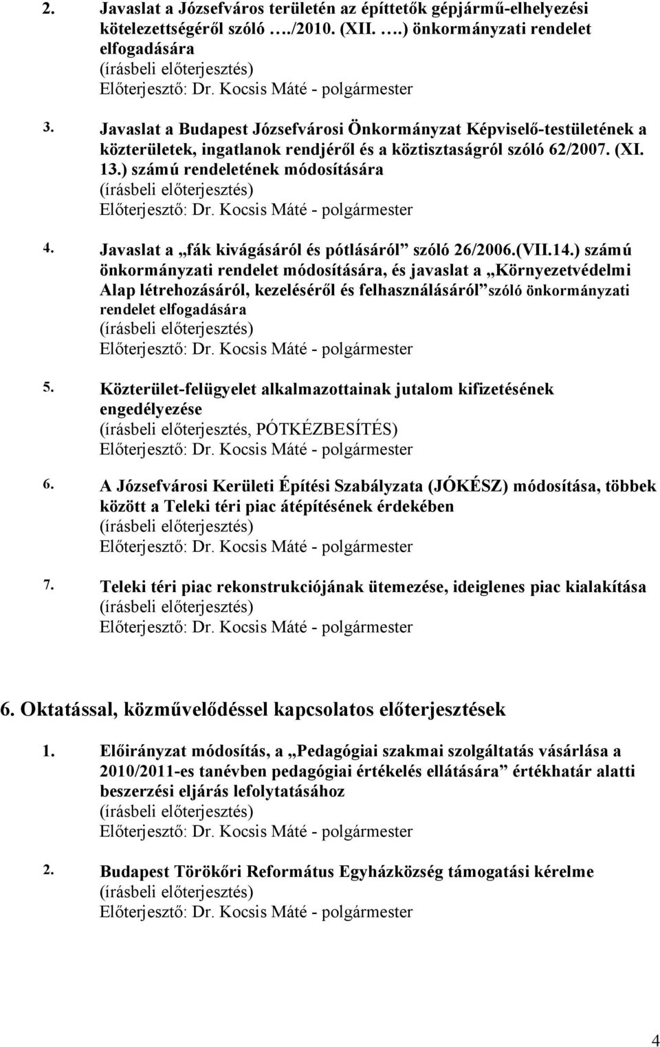 Javaslat a fák kivágásáról és pótlásáról szóló 26/2006.(VII.14.