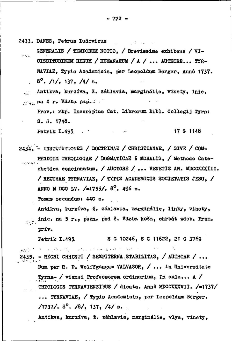 Inscrip'tua Gat. Librorum Bibl. Collegij Tyrn: S. J. 1748. Patrik, 1.495 ' 17 (5 1148 2434.'"- IKSTITUTIOHE3 / DOCTSINAE / CHRISTIANAE, / SIVÉ / COM-.