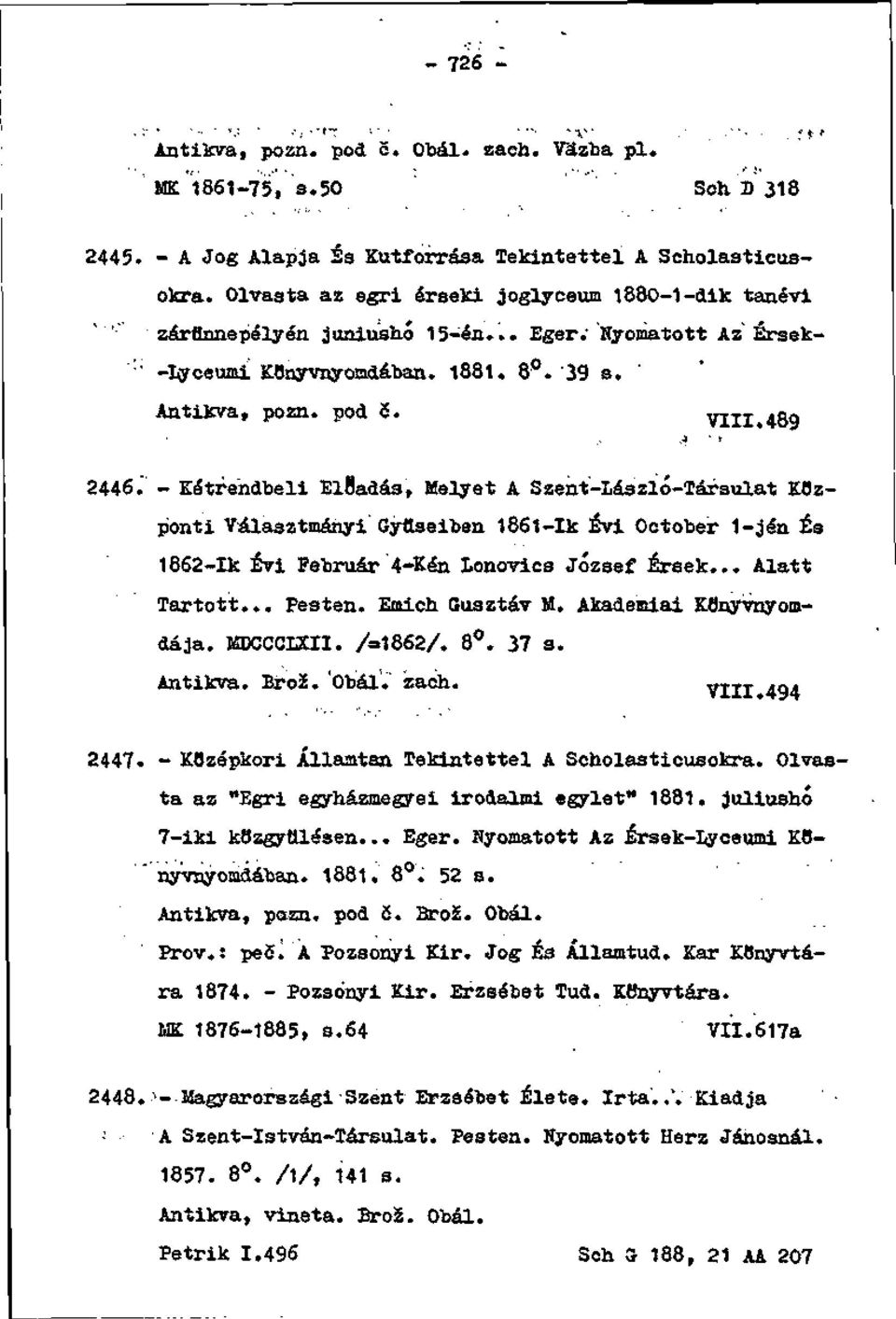 " - Kétŕendbeli ElHadás, Melyet A Szent-Lészló-Iáŕsulat K8zp'onti Választmányi Gýflseiben 1861-Ik Évi October 1-jén ta 1862-Ik ÉVi Február 4-Kén lonovica József Érsek... Alatt Tartott... Pesten.