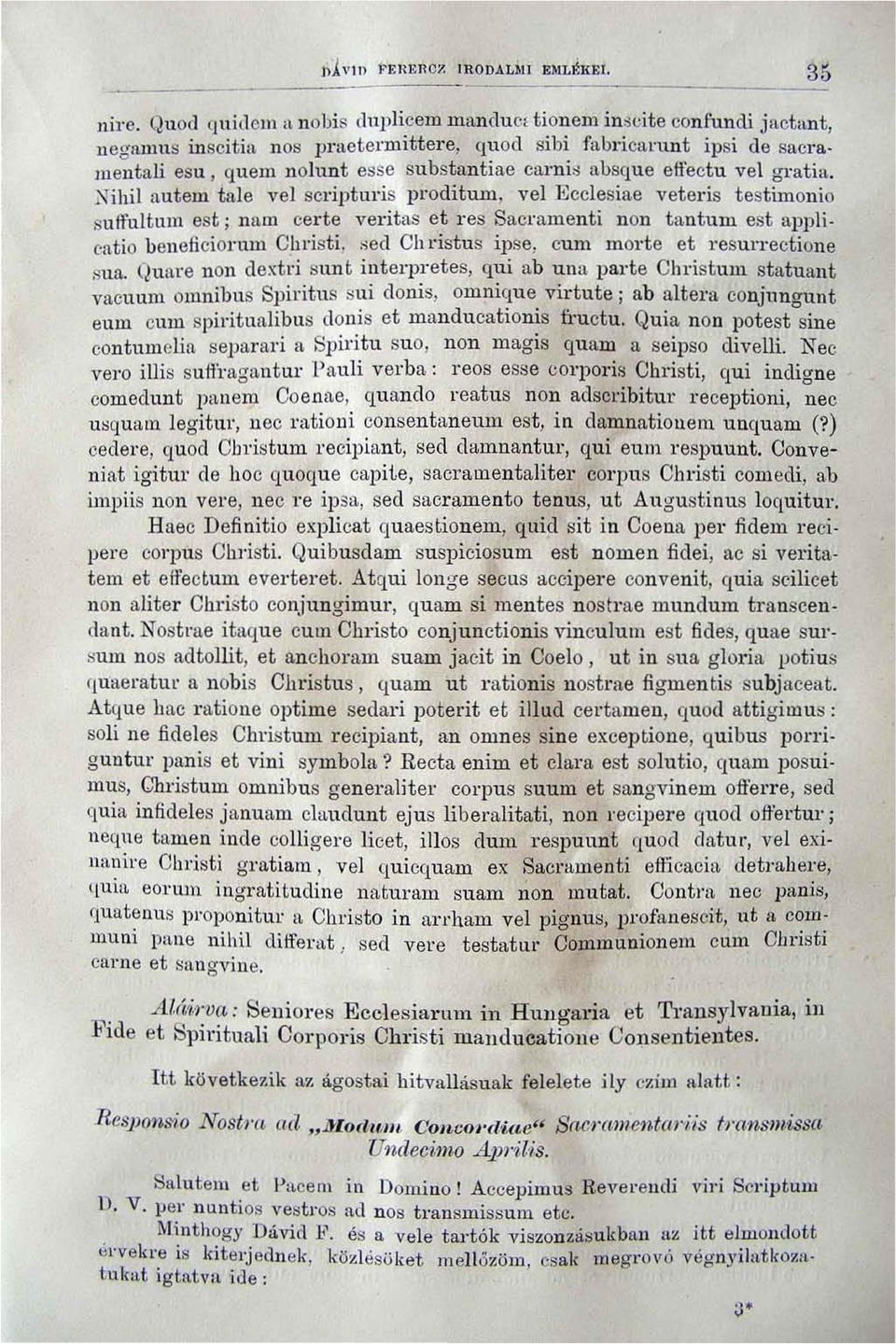 Nihil autem tale vel scl'ipturis pl'oditwn, vel l~cc1es iae vetel'is testimonio snffultull1 est; n a m certe veritas et r es Sacramenti non tantum est a.ppli. catio beneficiorum Christi.