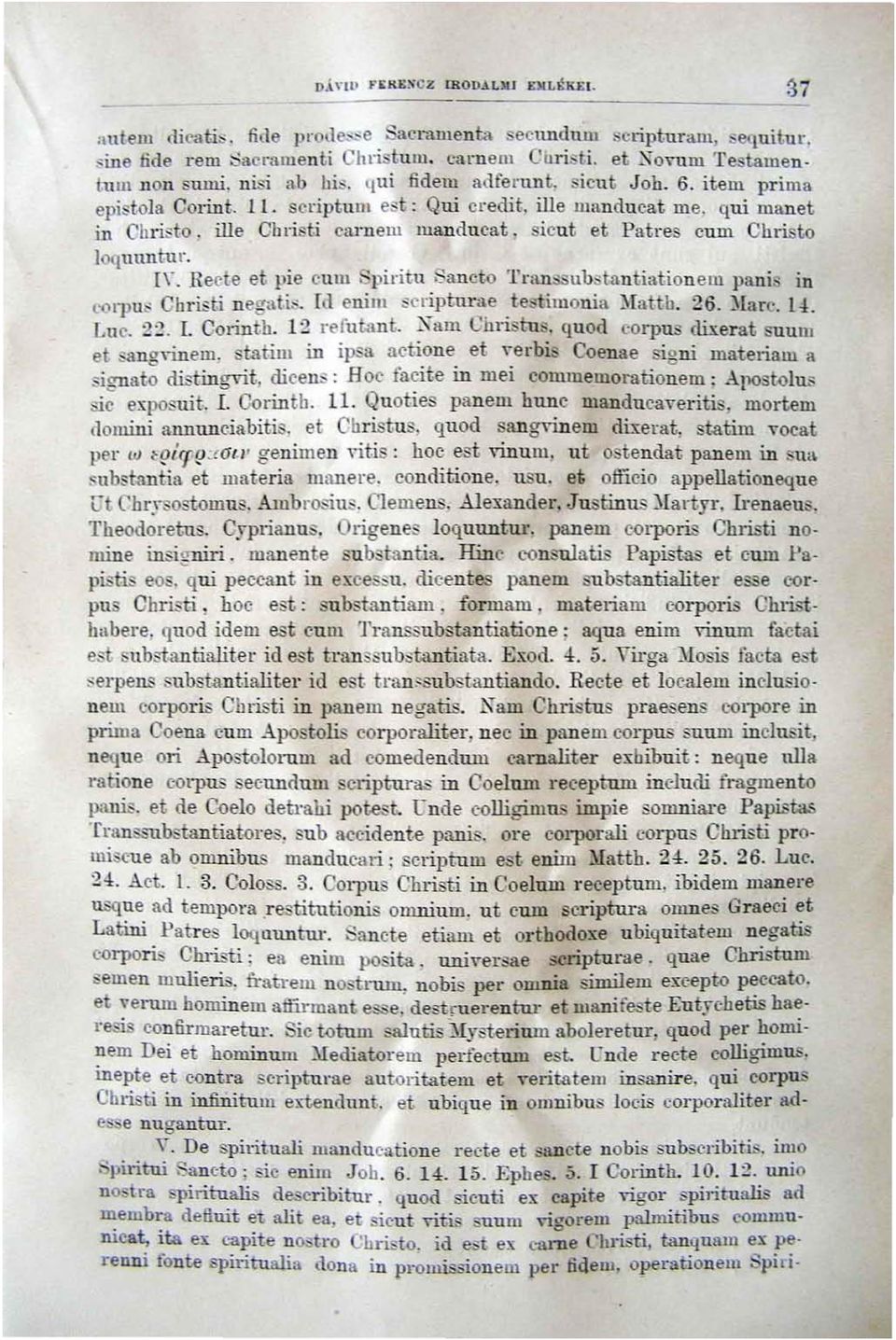 ille Christi C~U' ll elll mandncat. sicut et Patres cum Christo loqunntur. n', Hede et pie cum Spiritu Sancto '!'nm ' ~ ub~l-tmti atio n e m pauis in t't.lrpuli' Ch risti negatü.