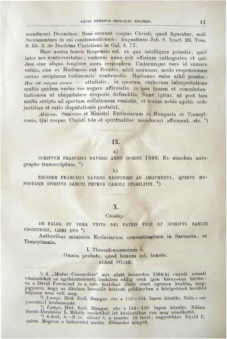 ice et quil1elll sine aliqua longiore monl r espondere. Unclecnnque ver o id sumere veliti:;, ~i ue ex H e8hu~~io aut B. entio, nihil rnorfllliur, modo responsionelll sacrae scriplura.