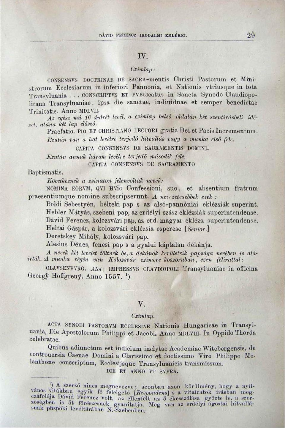 .Az egész 1mi l(i ~ dn't lecél, (I czimlap bels6 ()ldalán két!?zellürlixueli.,iruzd, utána. két lap e16szo. Praefatio. PIO ET CH IUSTli\NO LECl'ORI gratia Dei et Paci::i Illcrementnrn. 1!:zlttún 'Vetn (/, hot {cea-re tel:iedó hitvauás -vau",p"" tt m.