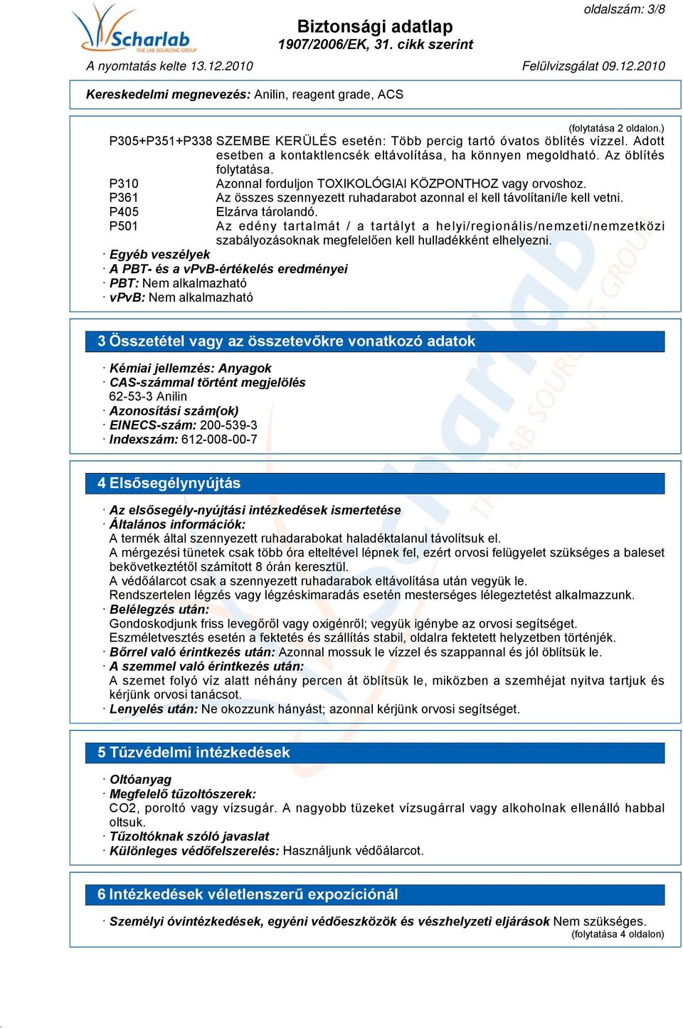 Az edény tartalmát / a tartályt a helyi/regionális/nemzeti/nemzetközi szabályozásoknak megfelelően kell hulladékként elhelyezni.