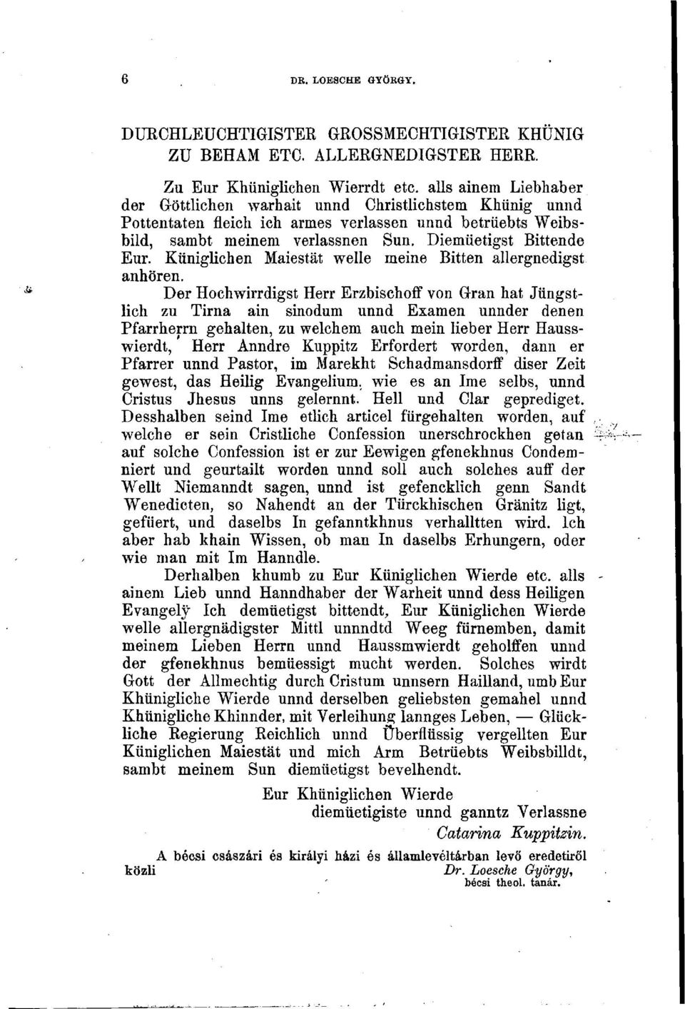 Küniglichen Maiestät welle meine Bitten allergnedigst anhören.