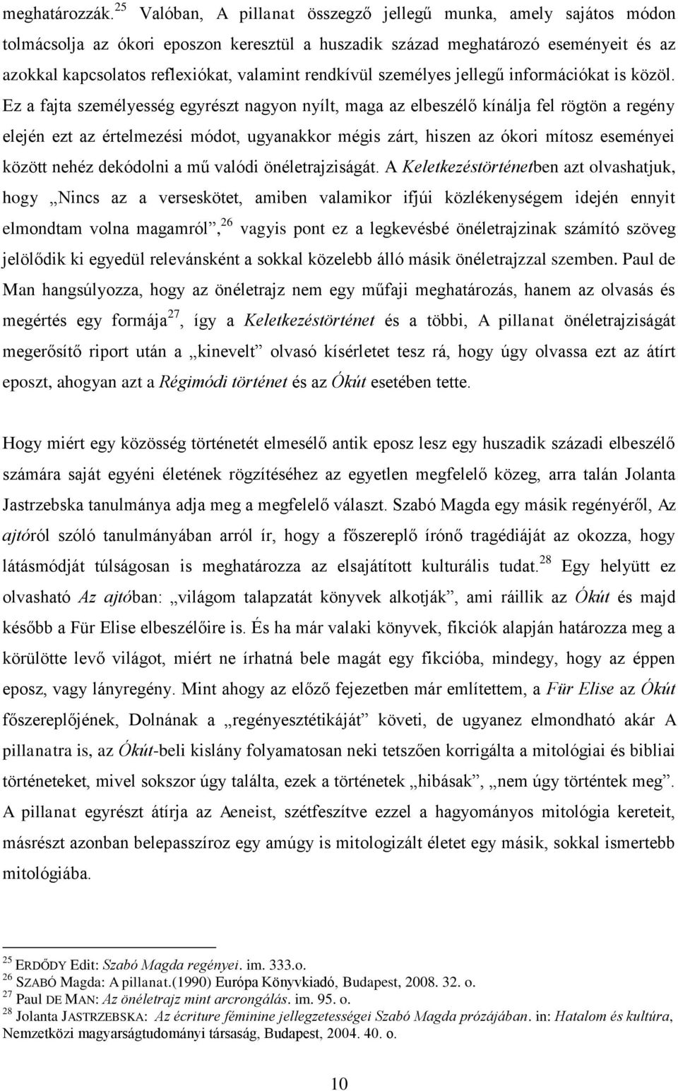 rendkívül személyes jellegű információkat is közöl.