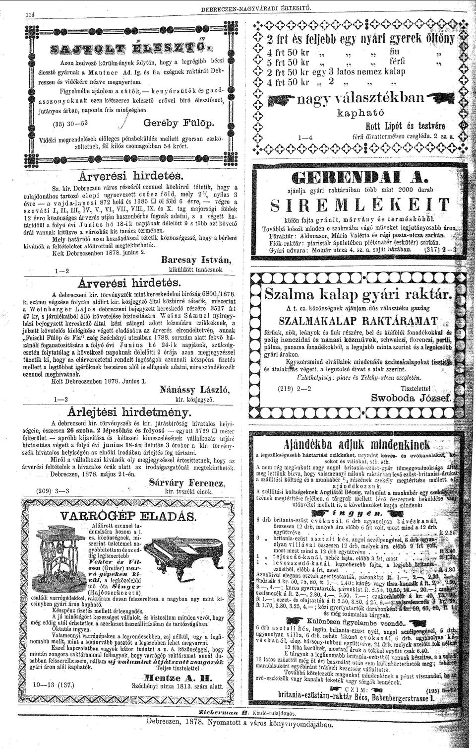 Figyelmébe ajánlm a s ű t ő k, k e n y é r s ü t ő k és g a z d- m assznyknak ezen kétszeres kelesztő erővel bíró élesztőmet jutánys árban, napnta fris minőségben, (33)30-52 j Geréby Fülöp, idéki