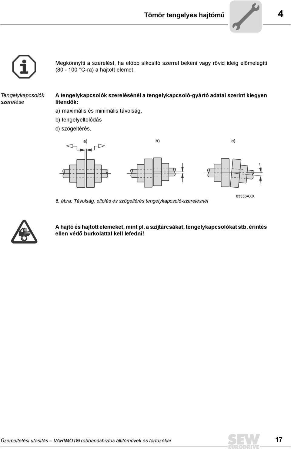 b) tengelyeltolódás c) szögeltérés. a) b) c) 6.