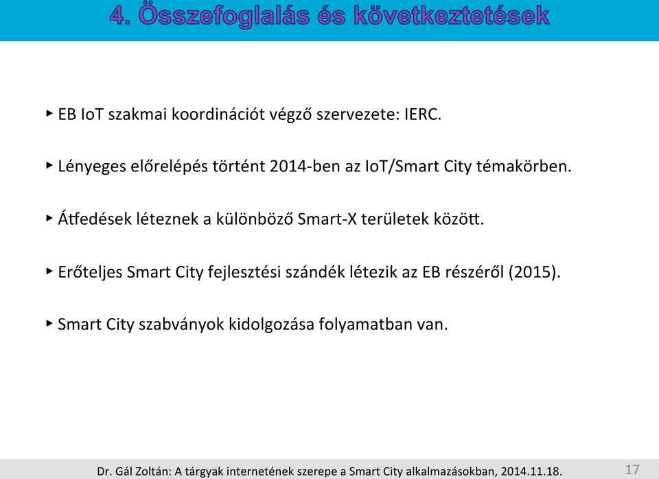 Áwedések léteznek a különböző Smart- X területek közö^.