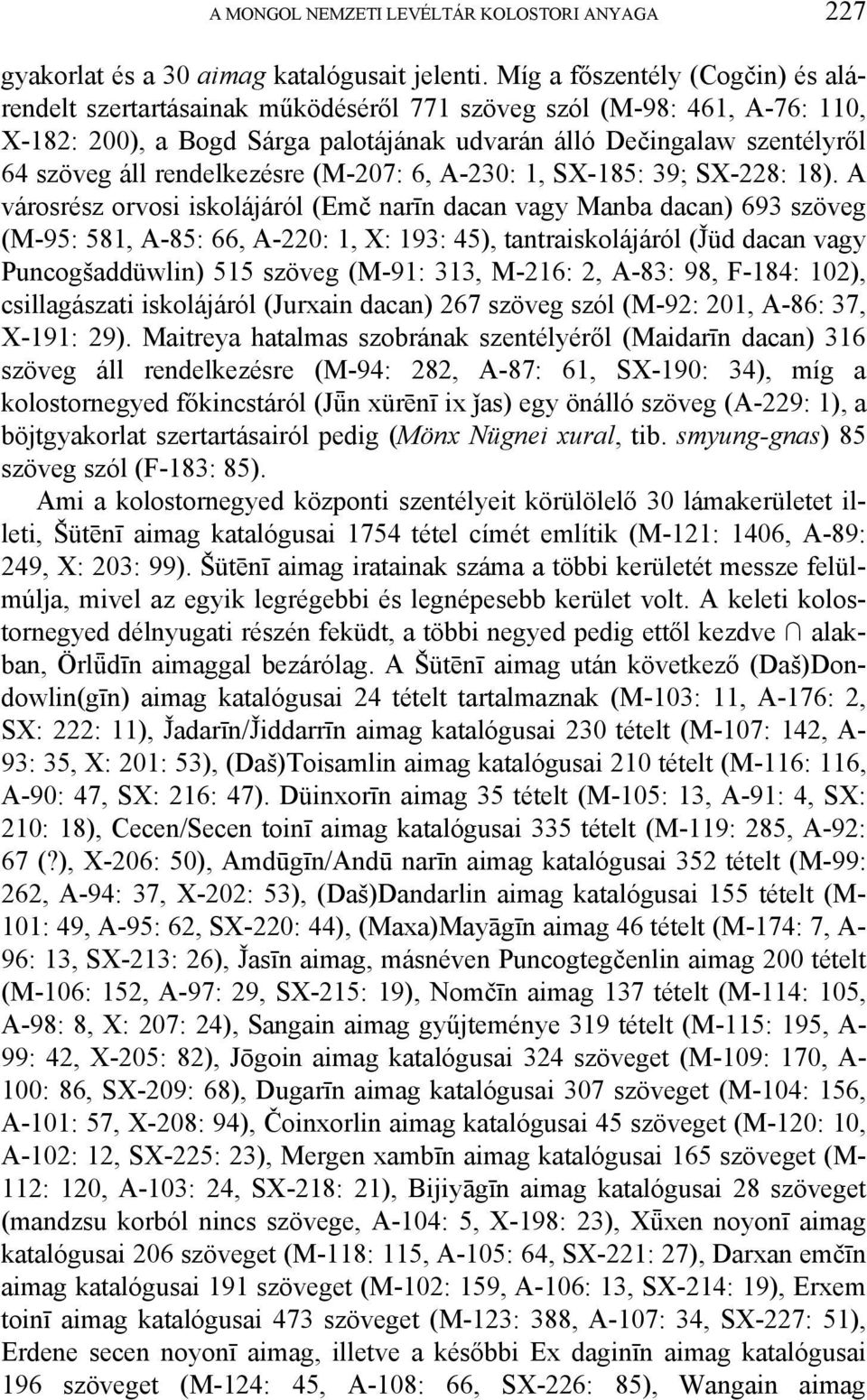 rendelkezésre (M-207: 6, A-230: 1, SX-185: 39; SX-228: 18).