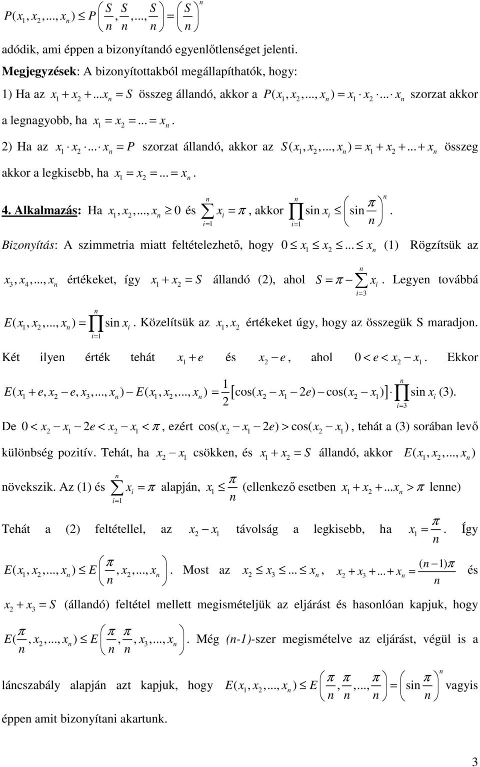 álladó (), ahol = π Legye továbbá E(,,, ) = s Közelítsü az, értéeet úgy, hogy az összegü maradjo Két lye érté tehát + e és e, ahol 0 < e < Eor E( + e, e,,, ) E(,,, ) = [ cos( e ) cos( ) ] s () De 0 <