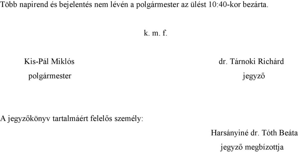 Tárnoki Richárd polgármester jegyző A jegyzőkönyv