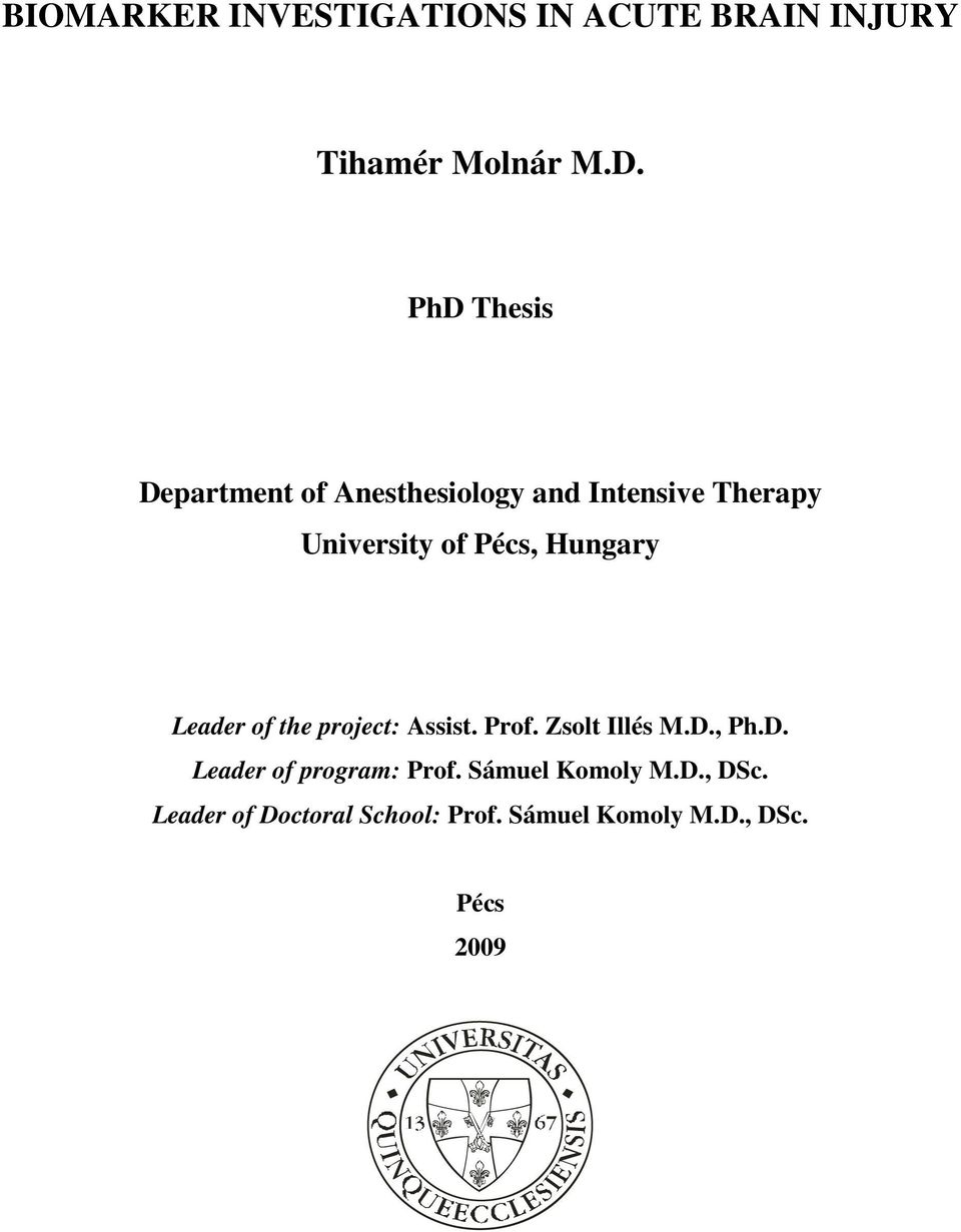 Hungary Leader of the project: Assist. Prof. Zsolt Illés M.D.