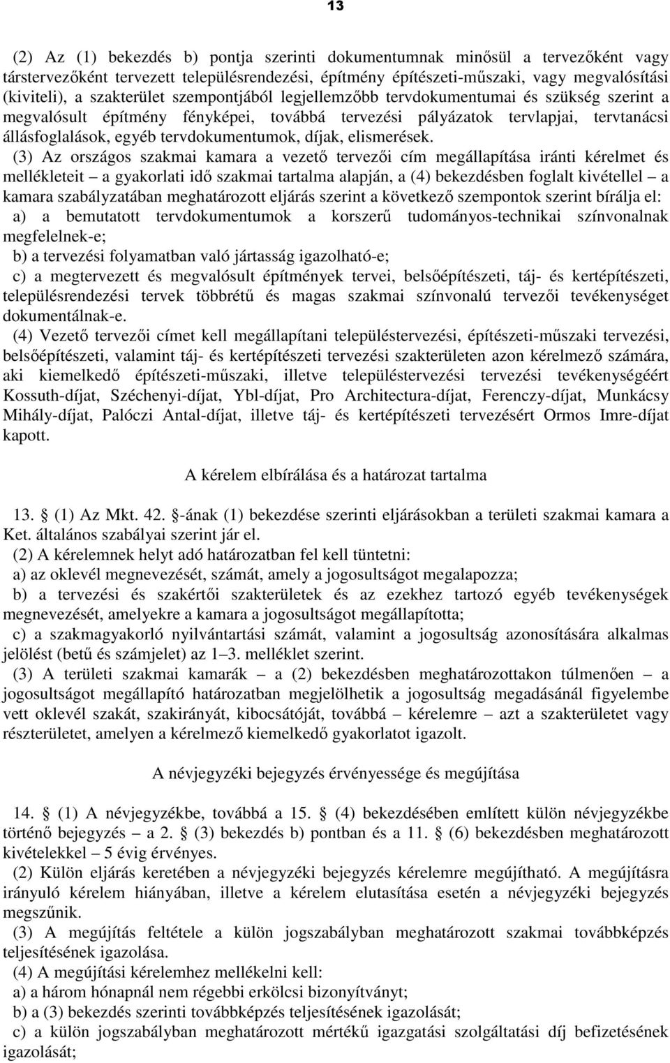 tervdokumentumok, díjak, elismerések.