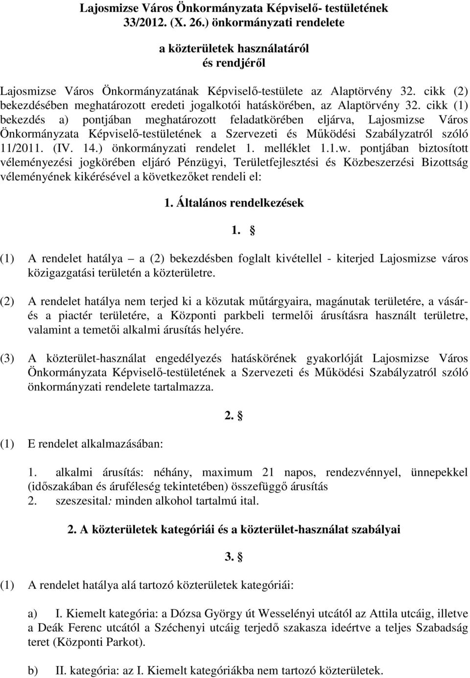 cikk (2) bekezdésében meghatározott eredeti jogalkotói hatáskörében, az Alaptörvény 32.