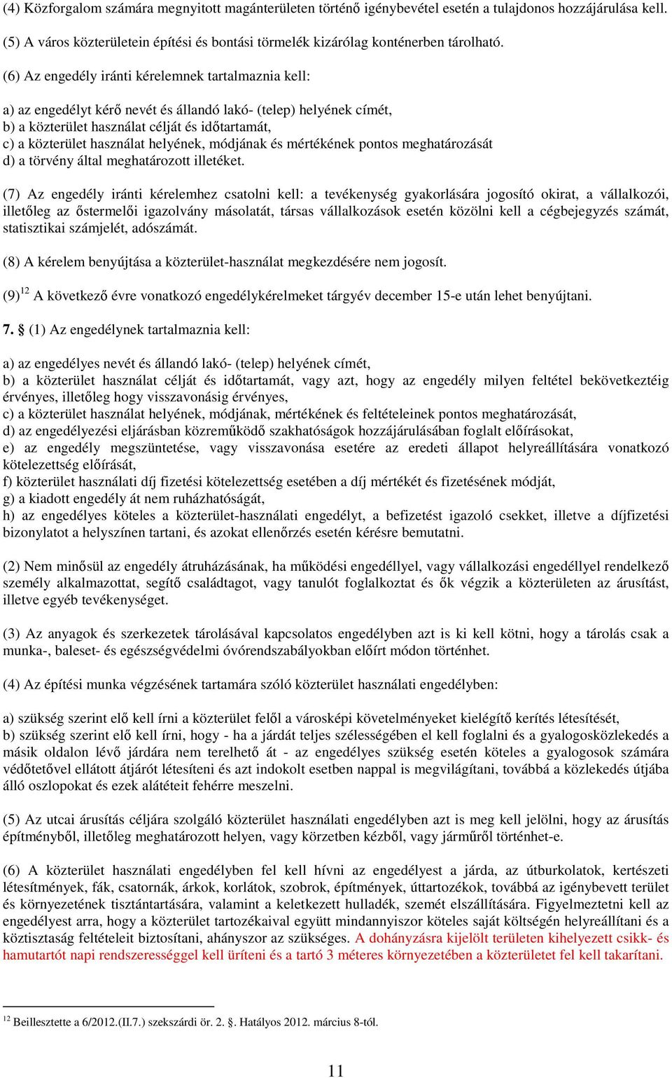 helyének, módjának és mértékének pontos meghatározását d) a törvény által meghatározott illetéket.