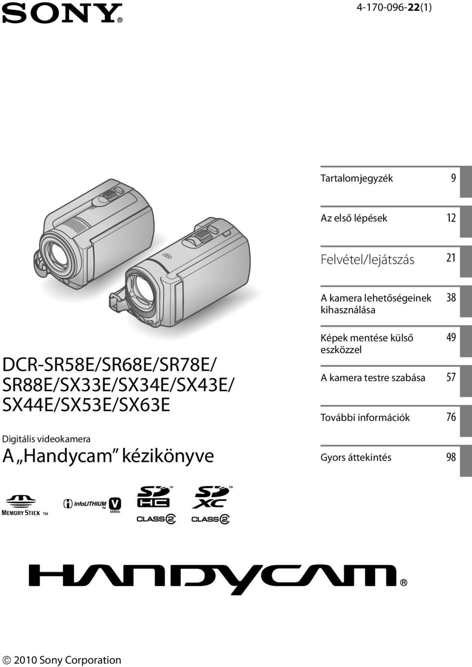 SX44E/SX53E/SX63E Digitális videokamera A Handycam kézikönyve Képek mentése külső