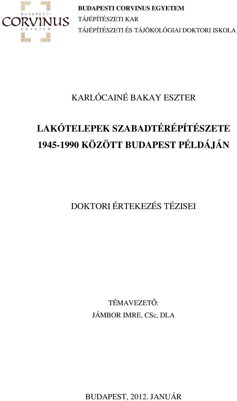 SZABADTÉRÉPÍTÉSZETE 1945-19901990 KÖZÖTT BUDAPEST PÉLDÁJÁN DOKTORI