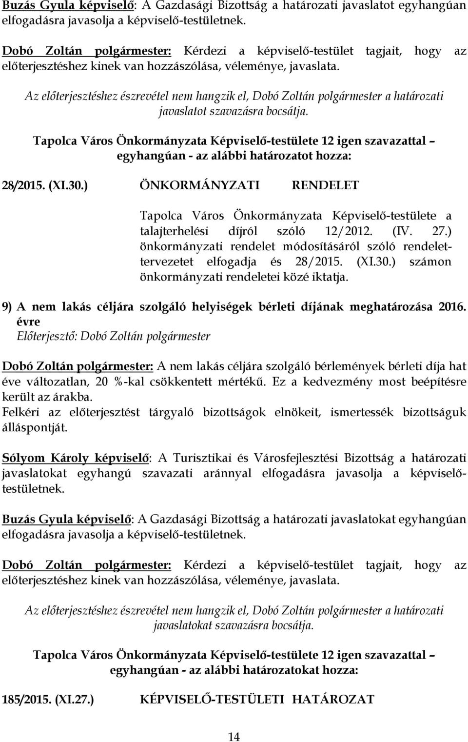 ) ÖNKORMÁNYZATI RENDELET Tapolca Város Önkormányzata Képviselő-testülete a talajterhelési díjról szóló 12/2012. (IV. 27.