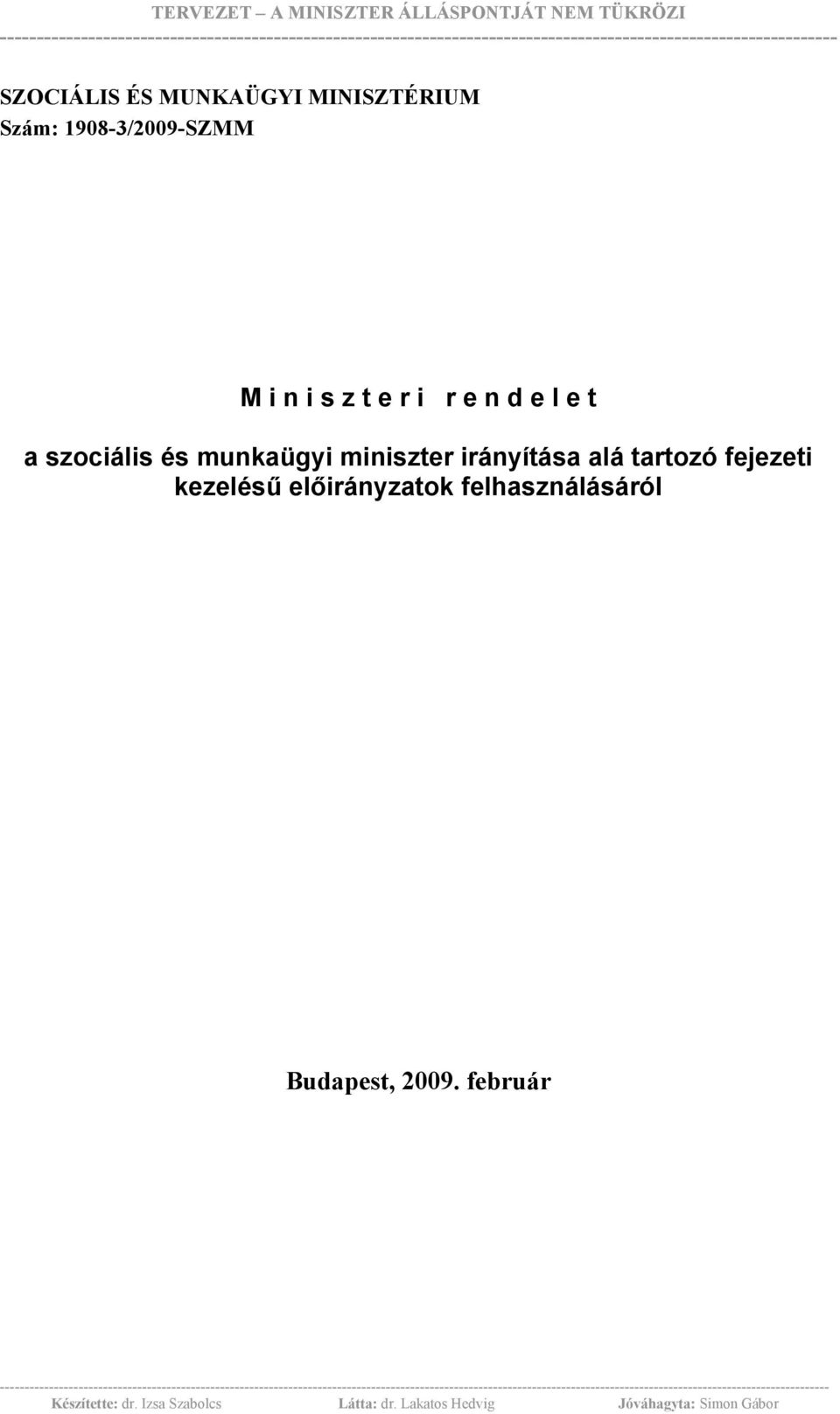 alá tartozó fejezeti kezelésű előirányzatok felhasználásáról Budapest,