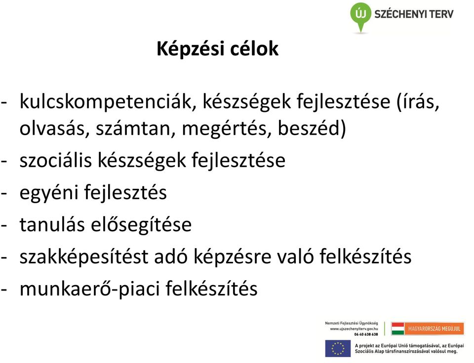 készségek fejlesztése - egyéni fejlesztés - tanulás