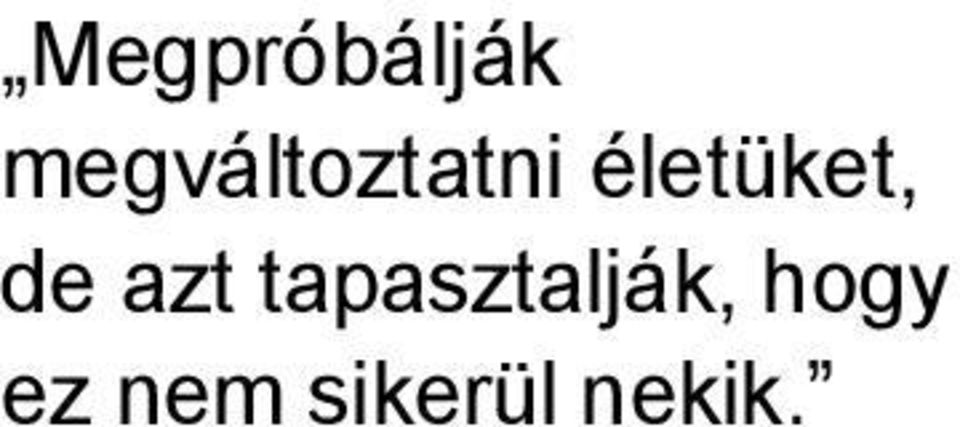 életüket, de azt