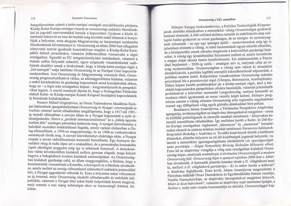 oroszorszgz t12000-ben elfogdott irnyvonl szerint igyekszik konstruktívnreglni Kozp-Kelet-Eurpbl rkezójvsltokr,vlmint difterenciltnviszoíyuhi rgi orszg1hoz.