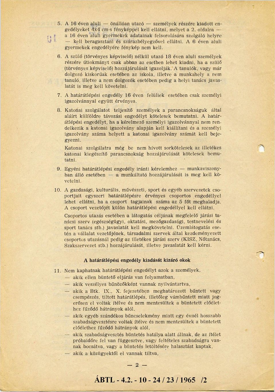 éven aluli g y erm ekek engedélyére fénykép nem kell. 6.