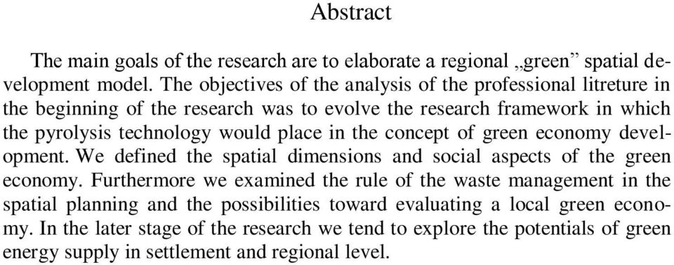 would place in the concept of green economy development. We defined the spatial dimensions and social aspects of the green economy.