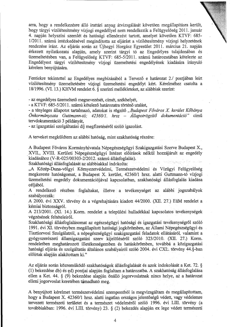 Az eljárás során az Újhegyi Horgász Egyesület 2011. március 21.