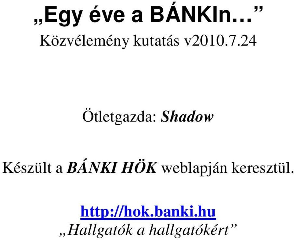 Ötletgazda: Shadow Készült a BÁNKI