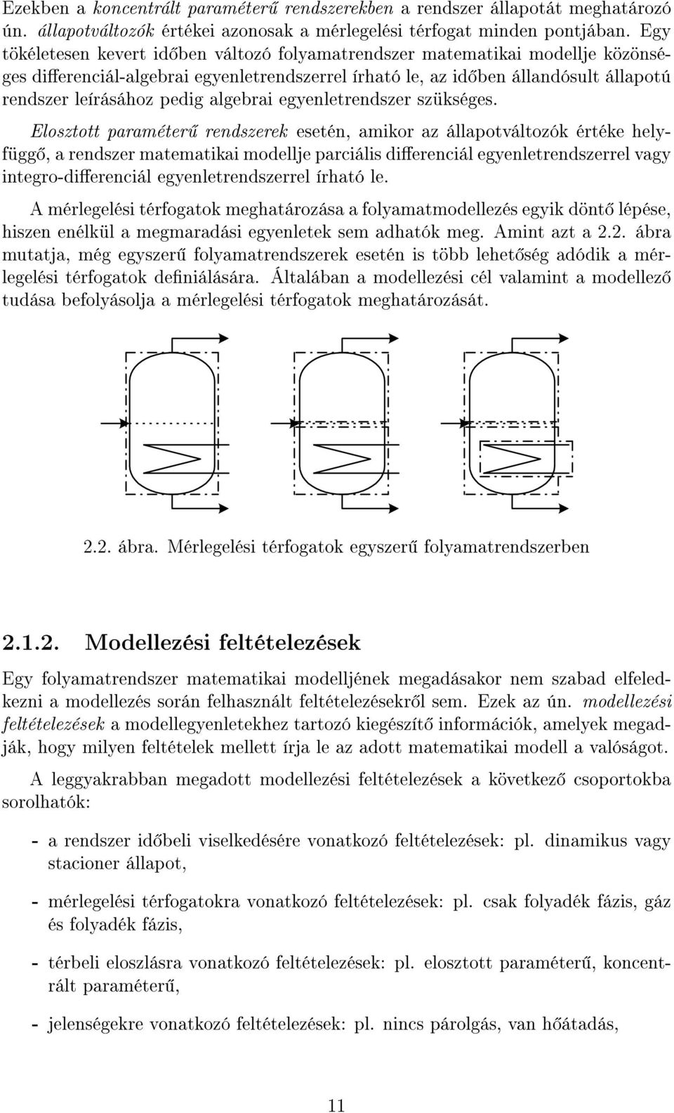 algebrai egyenletrendszer szükséges.