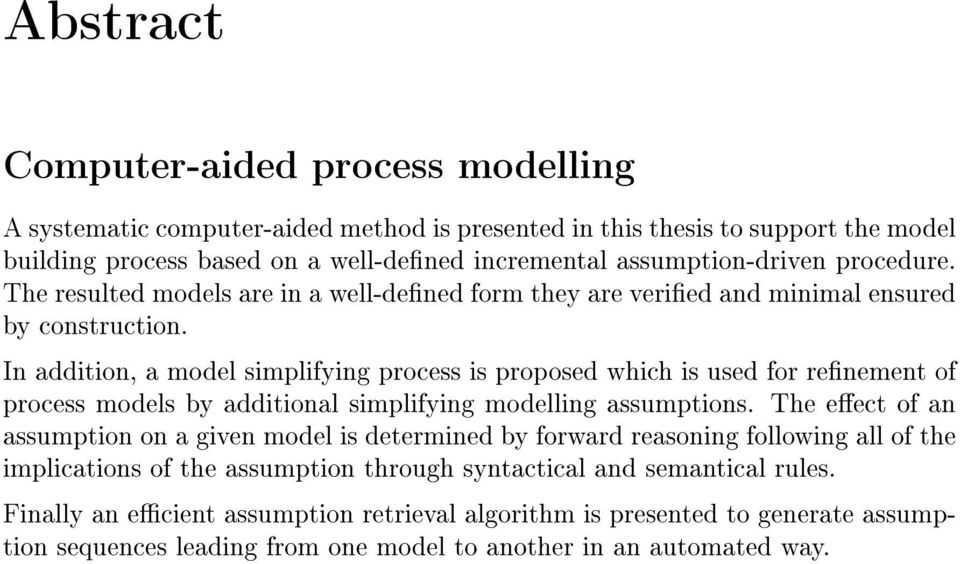 In addition, a model simplifying process is proposed which is used for renement of process models by additional simplifying modelling assumptions.