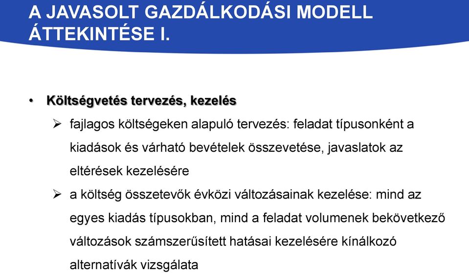 várható bevételek összevetése, javaslatok az eltérések kezelésére a költség összetevők évközi