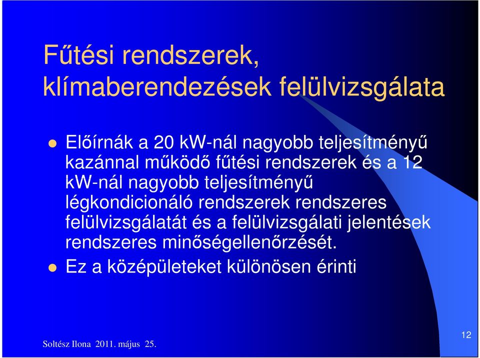 teljesítmény légkondicionáló rendszerek rendszeres felülvizsgálatát és a