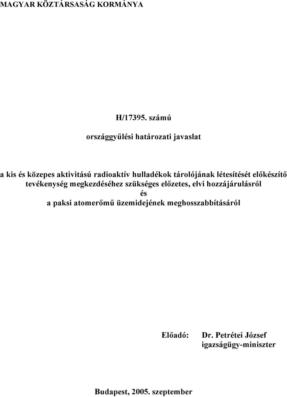 tárolójának létesítését előkészítő tevékenység megkezdéséhez szükséges előzetes, elvi