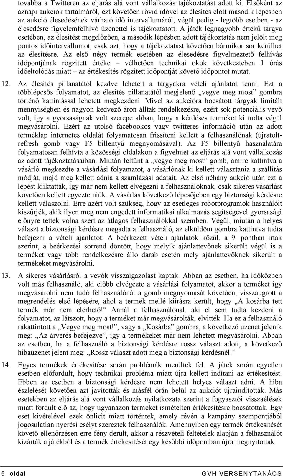 figyelemfelhívó üzenettel is tájékoztatott.