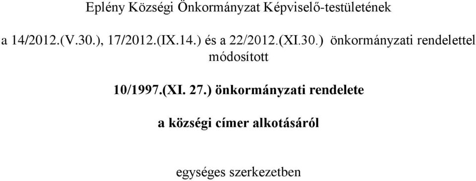 ), 17/2012.(IX.14.) és a 22/2012.(XI.30.