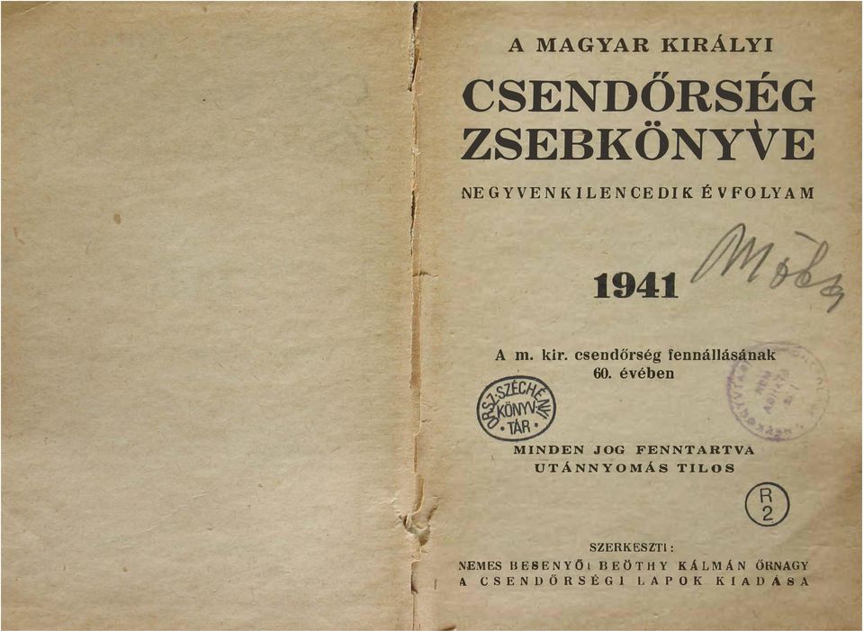 évében MNDEN JOG FENNTARTVA UTÁNNYOMÁS TLOS SZERKESZT : NEMES
