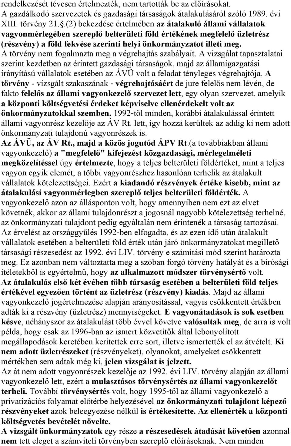 A törvény nem fogalmazta meg a végrehajtás szabályait.