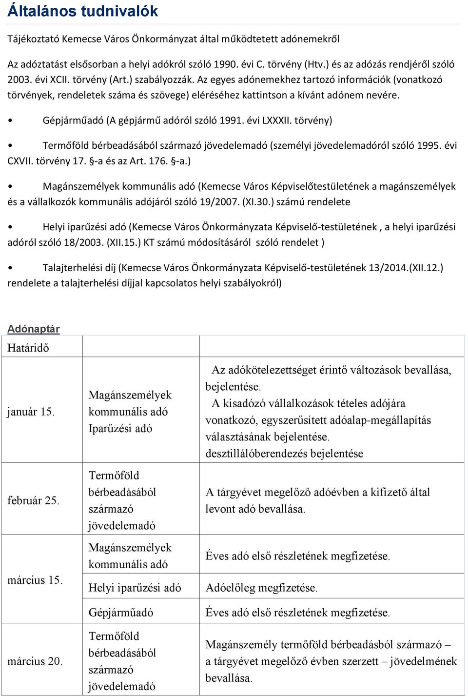 Gépjárműadó (A gépjármű adóról szóló 1991. évi LXXXII. törvény) (személyi ról szóló 1995. évi CXVII. törvény 17. -a 