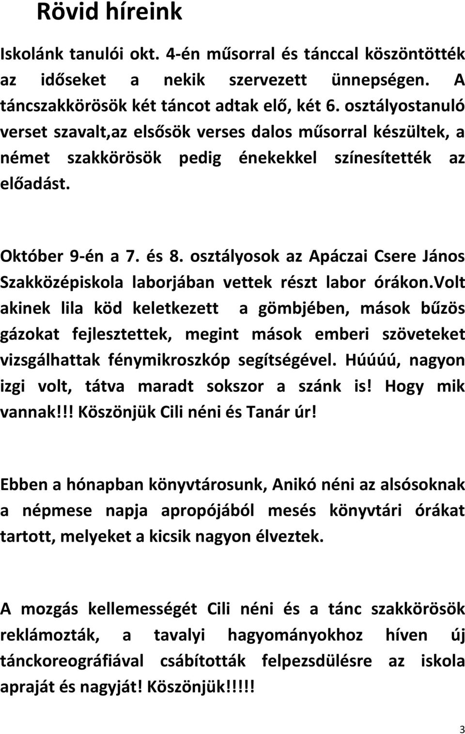 osztályosok az Apáczai Csere János Szakközépiskola laborjában vettek részt labor órákon.